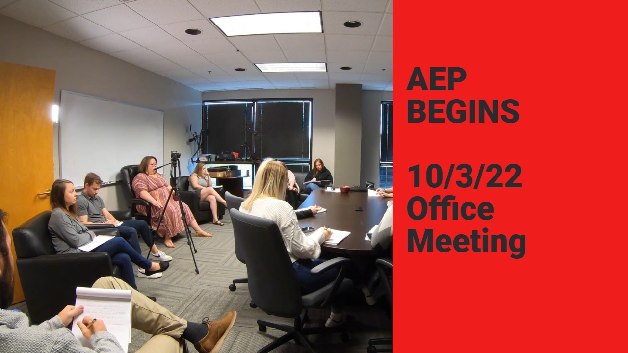 AEP Starts – October 3, 2022 Internal Office Meeting