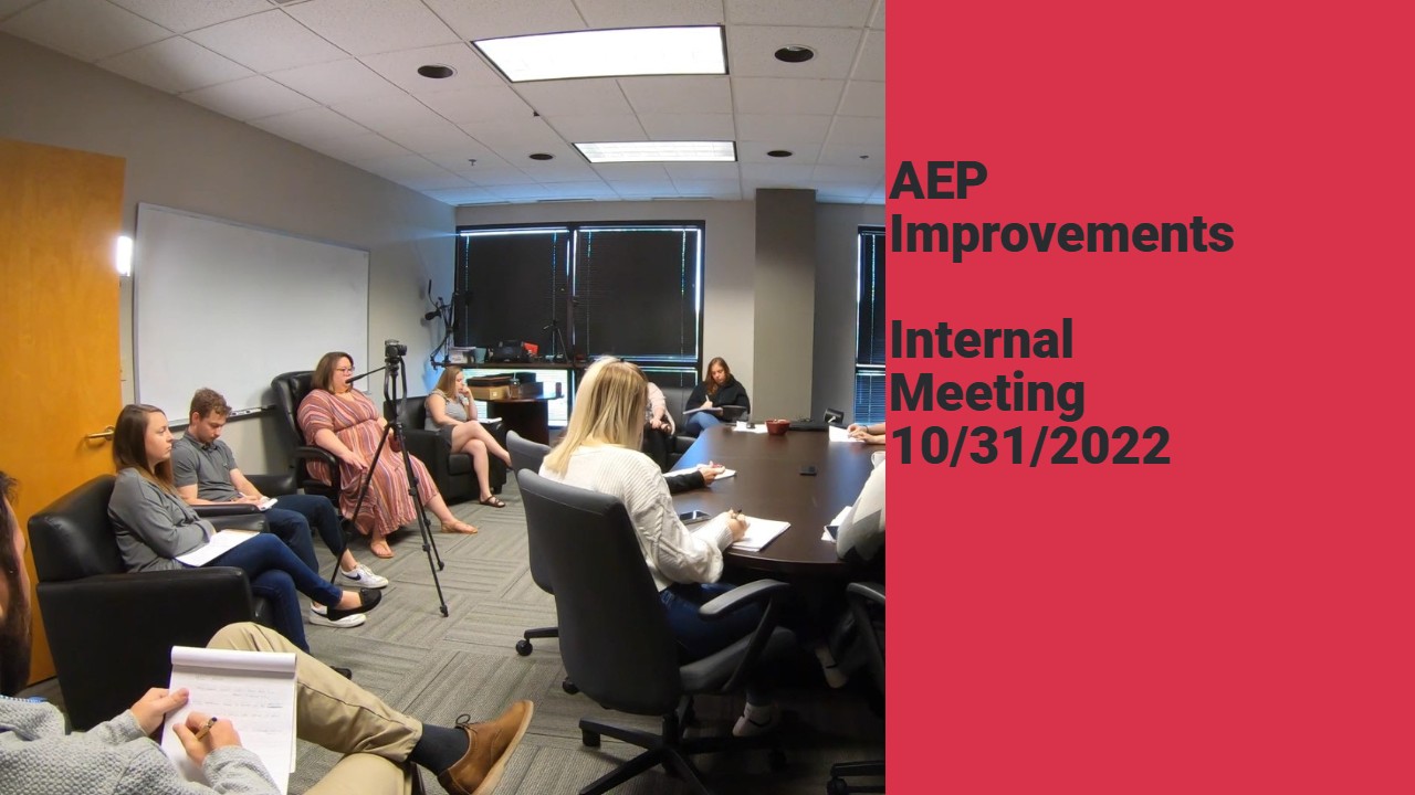 October 31, 2022 Internal Office Meeting – Improvements during AEP